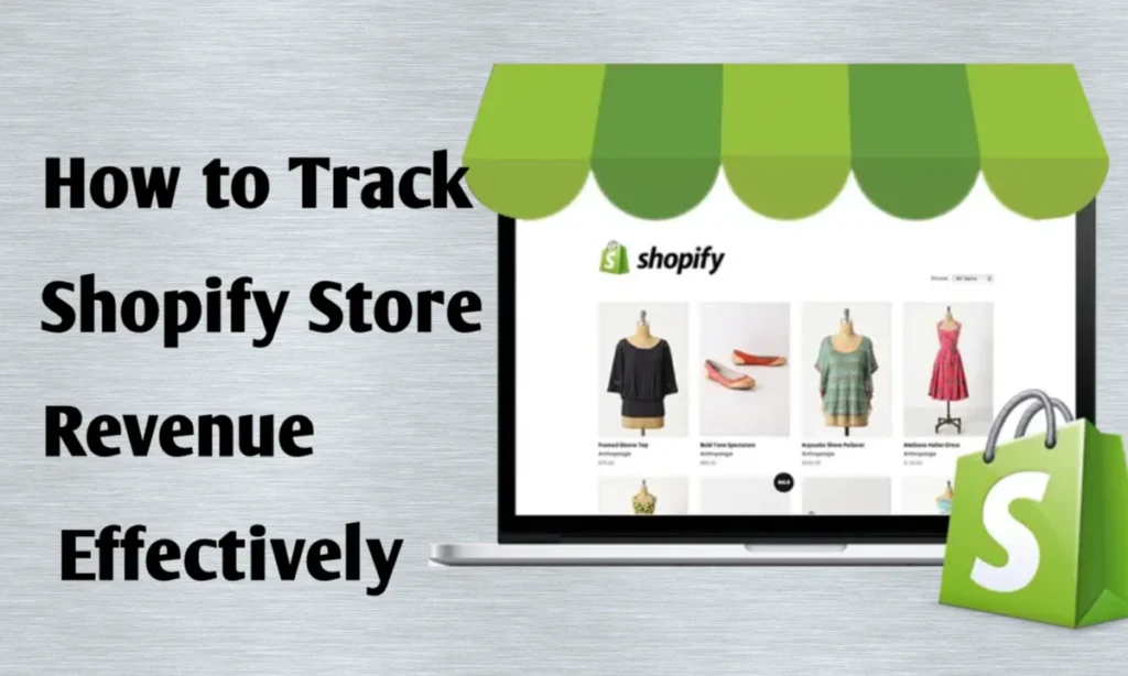 How to track shopify store revenue effectively