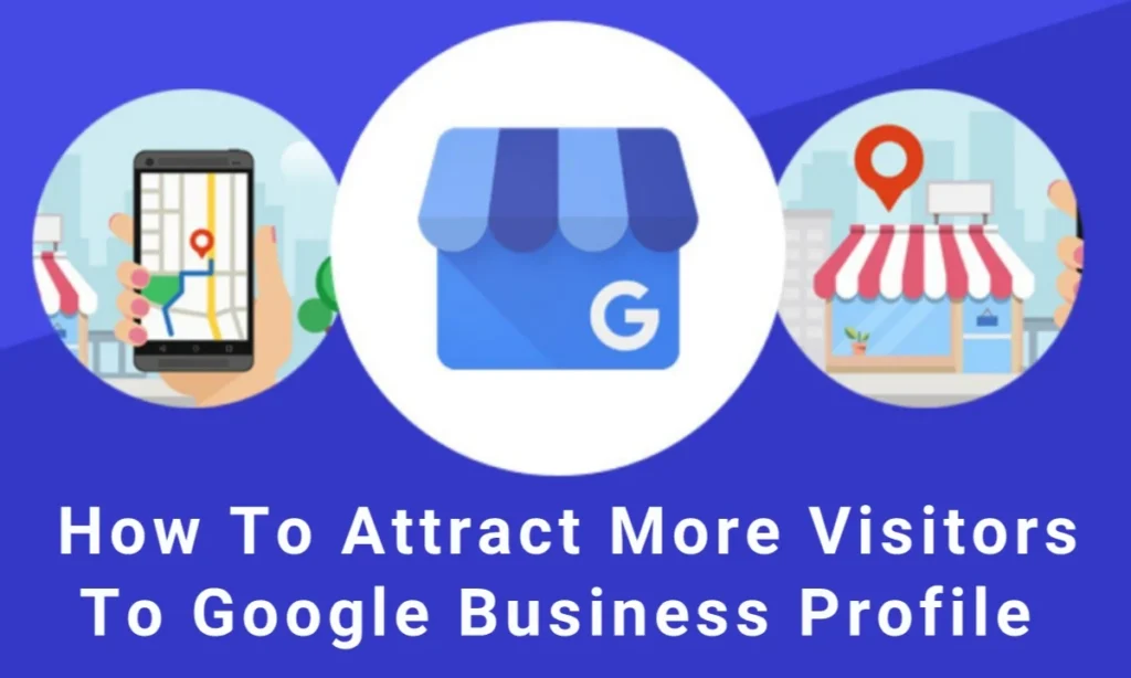 Learn proven tips to attract more visitors to Google Business profile listing and engage local customers.